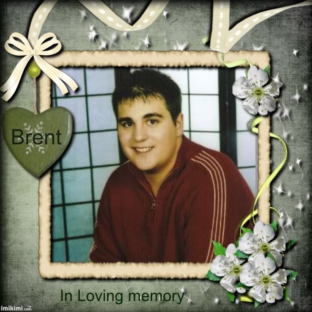 In Loving Memory of Brent