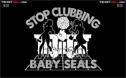 clubbing baby seals. stop clubbing baby seals