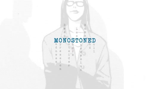 Monostoned.